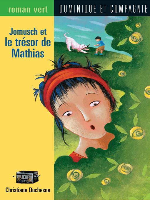 Title details for Jomusch et le trésor de Mathias by Josée Masse - Available